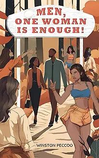 MEN, ONE WOMAN IS ENOUGH